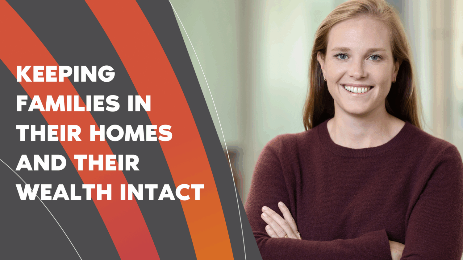 Keeping families in their homes and their wealth intact